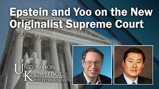 Judging the Justices: Epstein and Yoo on the New Originalist Supreme Court