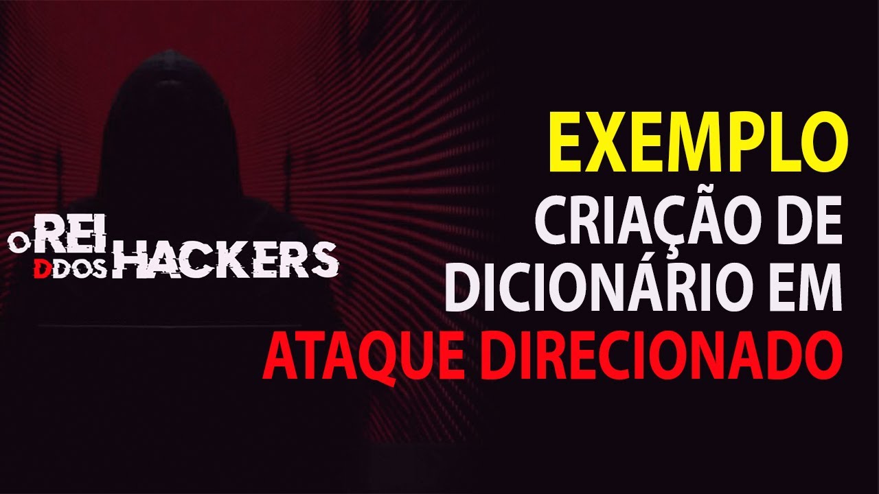 Exemplo: Criação de Dicionário de Senhas em um Ataque Direcionado