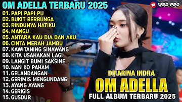 PAPI PAPI PU - BUKIT BERBUNGA - RINDUNYA HATIKU - Difarina Indra - ADELLA TERBARU TERBARU 2025