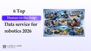 6 Top Human-in-the-Loop Data Services for Robotics in 2026
