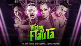 MC REINO E CHEFE CORINGA E MC MARI   VICIOU NA FLAUTA