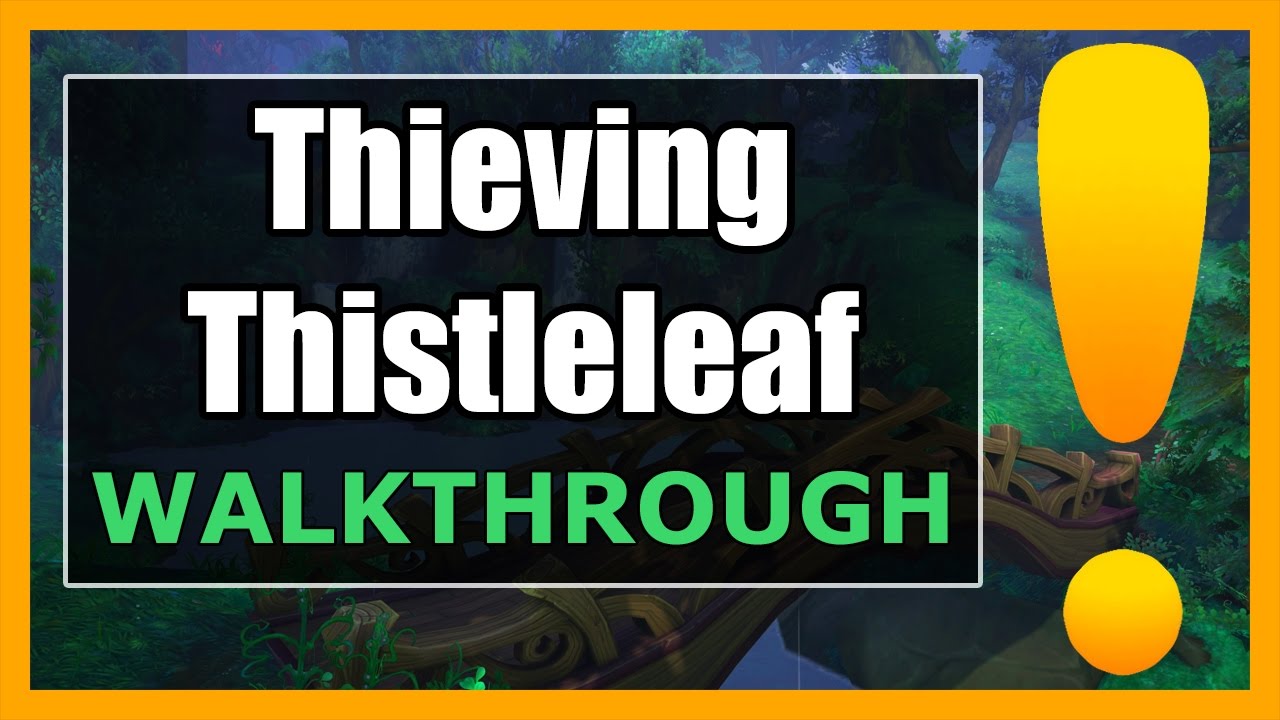 Thieving Thistleleaf WoW | Val'Sharah Quest Guide
