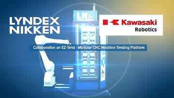 Lyndex-Nikken - EZ-Tend Machine Tending Solution Collaboration with Kawasaki Robotics