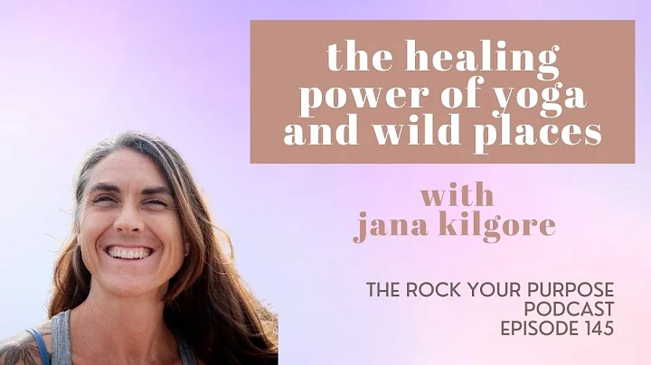 The Healing Power of Yoga and Wild Places with Jan...