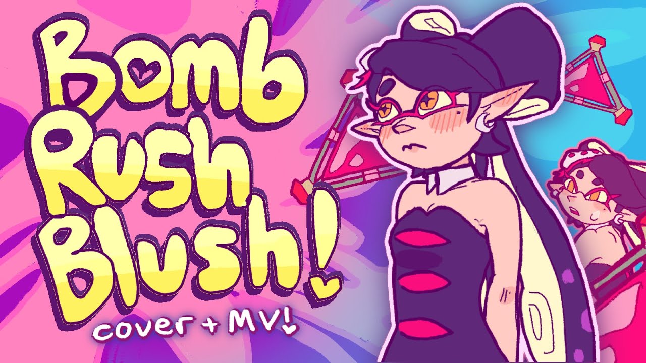 Bomb Rush Blush English Cover + PMV! Splatoon YouTube