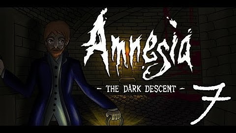 Amnesia - The Dark Descent (ft. Aevynne, Chiib, and Trish) [Part 7]