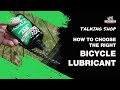 Finish Line |  How To Choose The Right Bicycle Chain Lubricant?