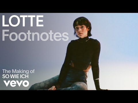 LOTTE - The Making of 'SO WIE ICH' | Vevo Footnotes