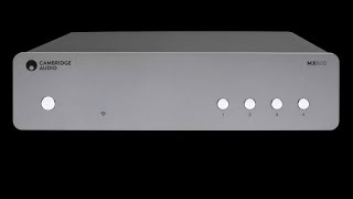 Little Wonder – Cambridge Audio's MXN10 is a Baby Streamer with Grown-Up Performance!