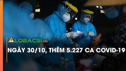 Ngày 30/10, thêm 5.227 ca COVID-19