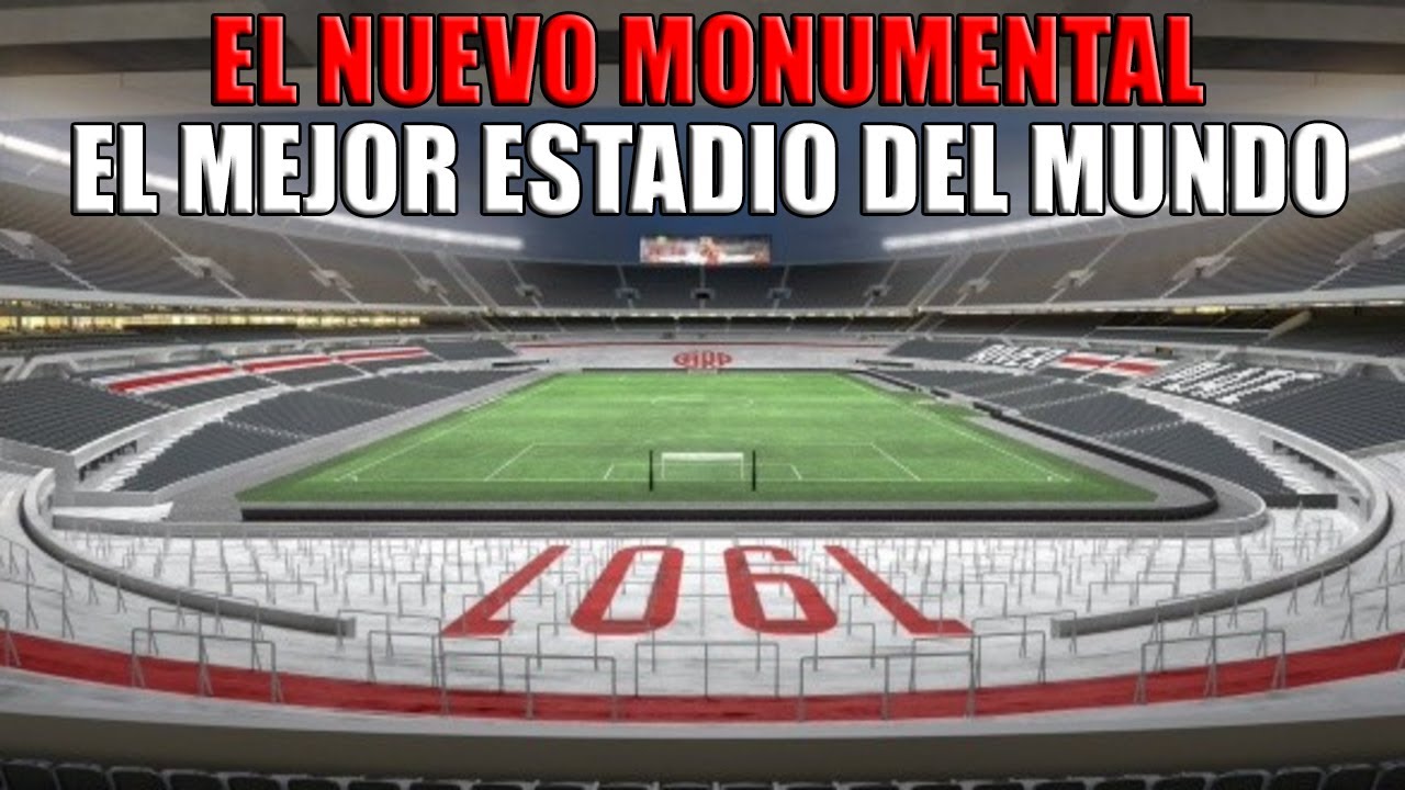 ¡ÚLTIMA HORA! | El NUEVO MONUMENTAL camino a ser el MEJOR ESTADIO del ...