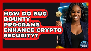 How Do Bug Bounty Programs Enhance Crypto Security? - Crypto Trading Strategists