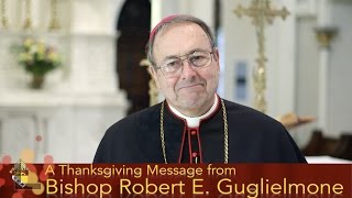 A Thanksgiving Message from Bishop Robert E. Guglielmone