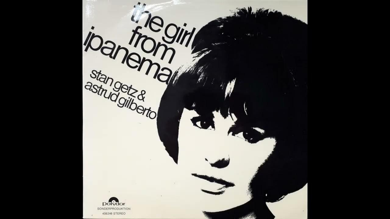 The Girl From Ipanema Stan Getz Lyrics The Girl from Ipanema - Lyrics with English Translation (Stan Getz