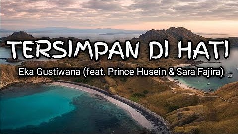 Eka Gustiwana - Tersimpan Di Hati (Lyrics) feat. Prince Husein & Sara Fajira