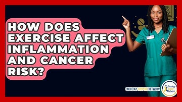 How Does Exercise Affect Inflammation And Cancer Risk? - Oncology Support Network