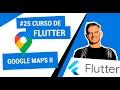 25. Curso de FLUTTER: CLICKS y ANIMACIONES en Google MAPS (II)