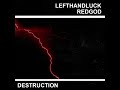 Lefthandluck  destruction ft redgod audio