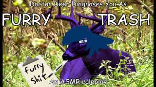 Doctor Deer Diagnoses You As Furry Trash [ASMR Roleplay]