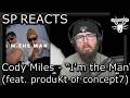SP REACTS to Cody Miles - I'm the Man feat. produKt of concept7 (Song Review &amp; Analysis)