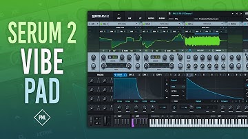 SERUM 2 Tutorial | Beautiful Break Pad, Melodic House | Ben Böhmer, Anjunadeep