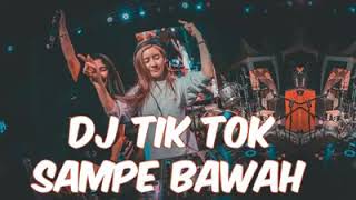 DJ TIKTOK SAMPE BAWAH SANTUY FULL BASSBOS
