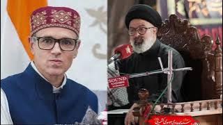 Aga syed Mohammad Hadi | chief minister | umer Abdullah | kashmiri kat Halaat