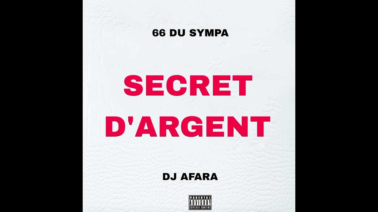 66 DE SYMPA FT DJ AFARA - SECRET D'ARGENT