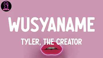 Tyler, The Creator - WUSYANAME (feat. Youngboy Never Broke Again & Ty Dolla $ign) (lyrics)