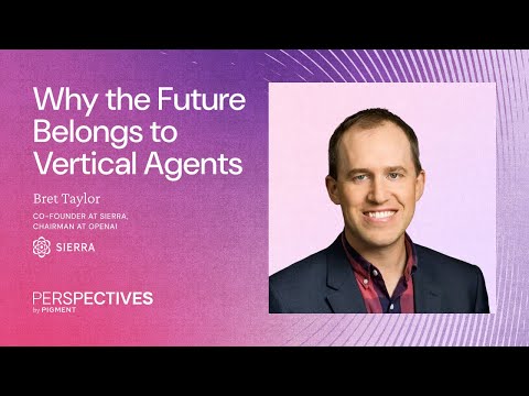 Bret Taylor (Sierra, OpenAI): Why the future of enterprise software belongs to vertical agents