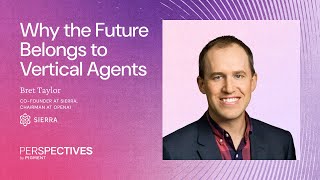 Bret Taylor (Sierra, OpenAI): Why the future of enterprise software belongs to vertical agents