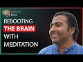 The Deep End of Meditation - Rebooting the Brain | Delson Armstrong