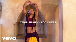 India Shawn - Too Sweet (Official Performance Video)