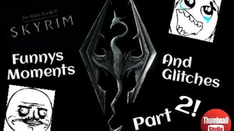 Skyrim Funny Moments And Glitches Part 2! Trouble with Giants!