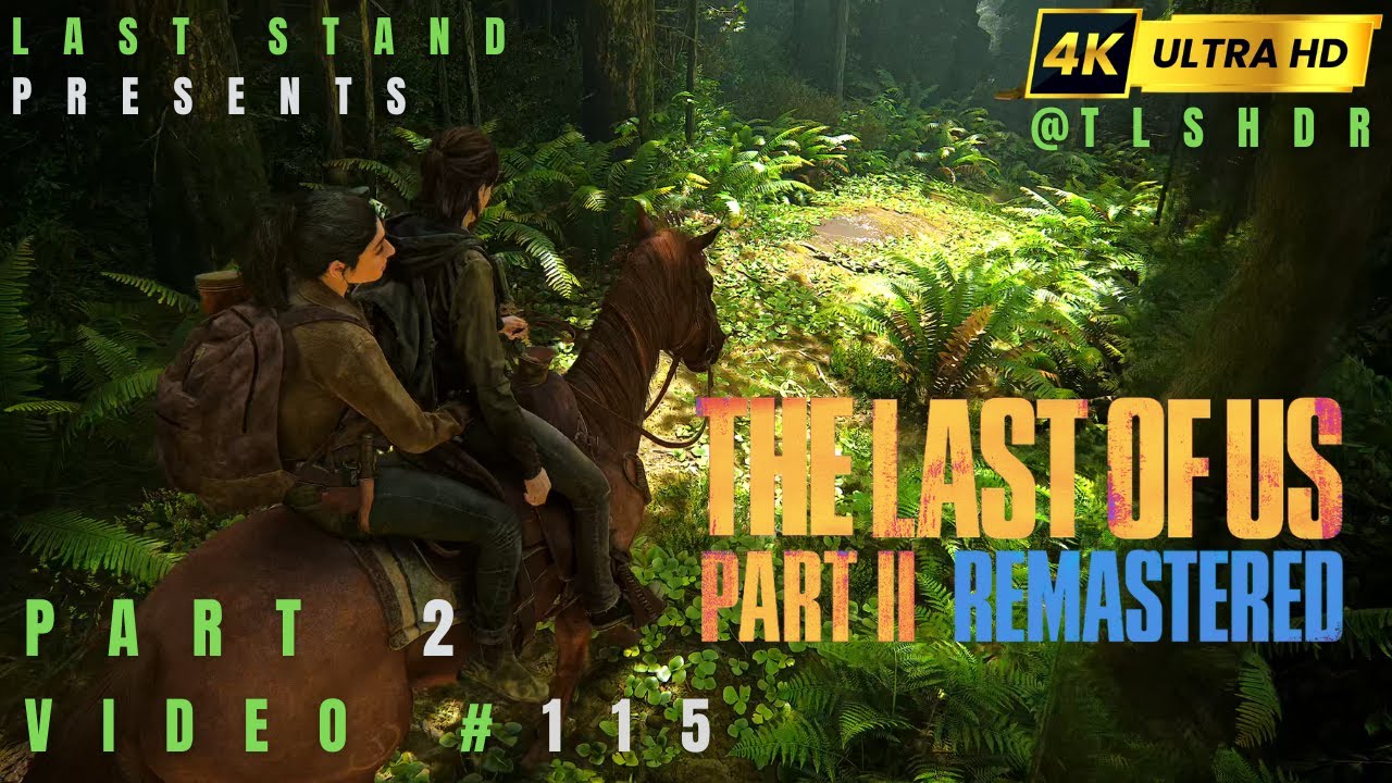 The Last of Us Part II Remastered | Cinematic Walkthrough | Part 2 | 4K ...
