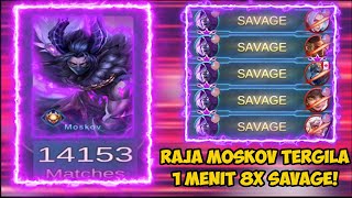 RAJA MOSKOV DUNIA 8X SAVAGE DALAM WAKTU 1 MENIT! TOP1GLOBAL MOSKOV MOBILELEGENDS