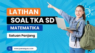 LATIHAN SOAL TKA SD - MATEMATIKA (  Hubungan Antar Satuan Panjang )