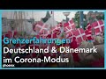 mein ausland: Grenzerfahrungen - Deutschland und Dänemark im Corona-Modus