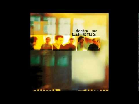 La Crus — La Crus - Dentro Me