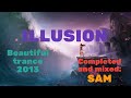 TOP TRANCE MUSIC 2012 ILLUSION Ukrainian Dj SAM MIX 