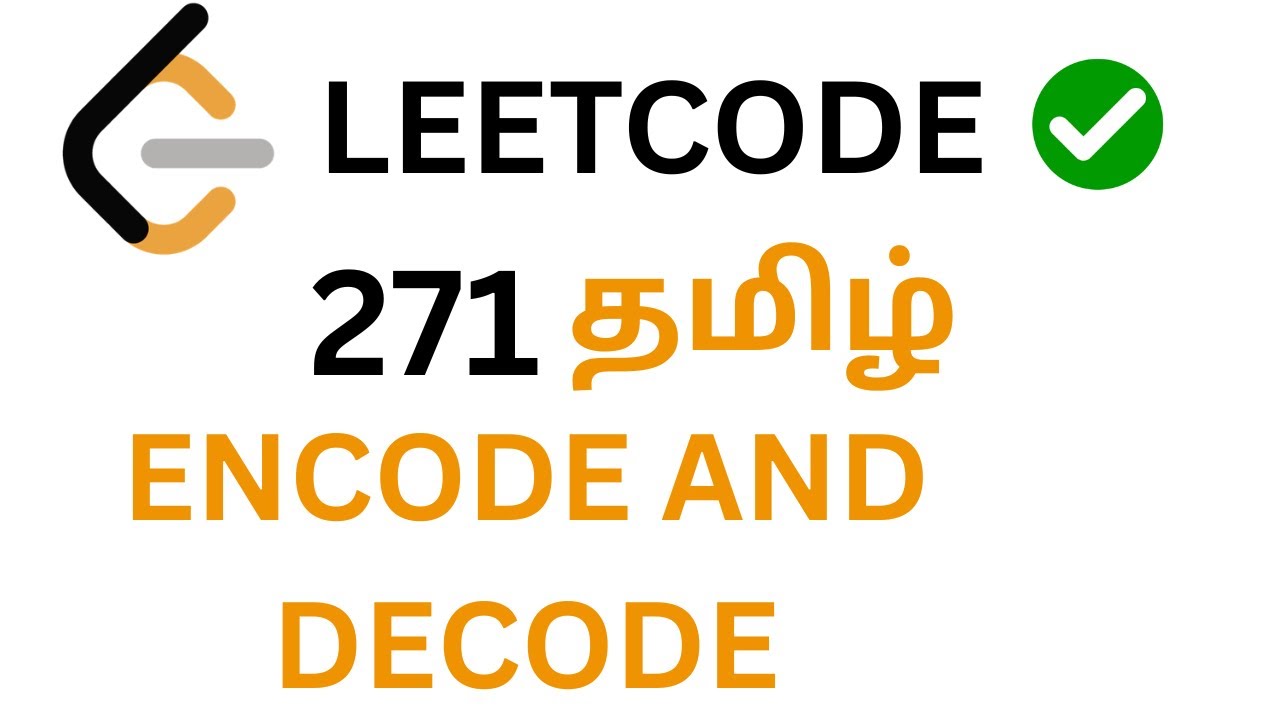 LeetCode 271 Encode and Decode Strings | Explained in Tamil | Neetcode ...