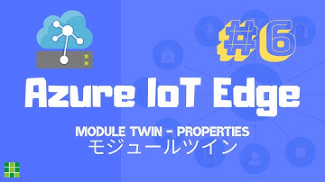 Azure IoT Edge #6 - Module Twin : Properties