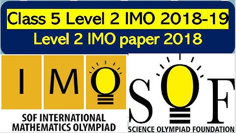 Class 5 IMO Level 2 SOF 2018-19 Mathematics Olympiad solved paper  #maths #olympiad #sof #imo #2023