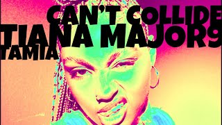 Tiana Major9 x Tamia - Can’t Collide
