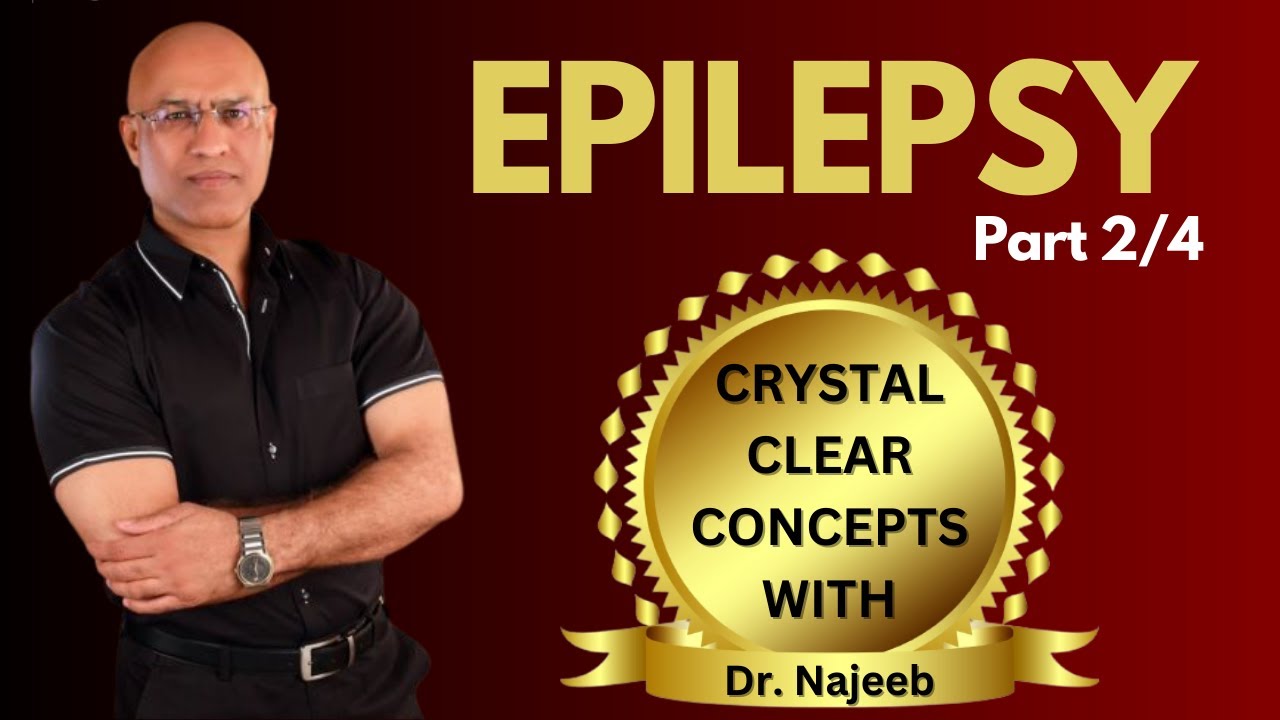 Epilepsy | Clinical Features types & treatment | Part 2/4🧑🏻‍⚕️