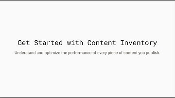 Get Started with Content Inventory