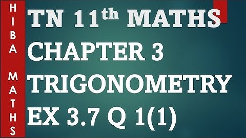 11th maths chapter 3 exercise 3.7 question 1(1) trigonometry TN New syllabus