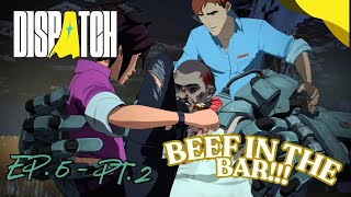A BAR SHOWDOWN?!?! 🍺 [Episode 5 - Part 2] | Dispatch