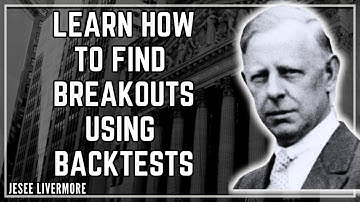 Jesse Livermore’s 100-Year-Old Strategy for Spotting Breakouts Using Backtests