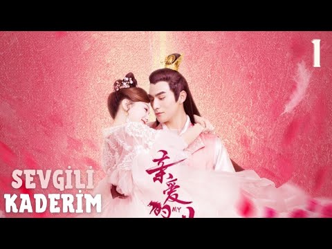 Sevgili Kaderim l 1. Bölüm l My Dear Desinty l Zhang Si Fan , Hu Yi Xuan l 亲爱的义祁君
